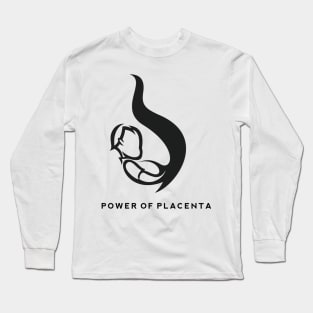 Power of Placenta Long Sleeve T-Shirt